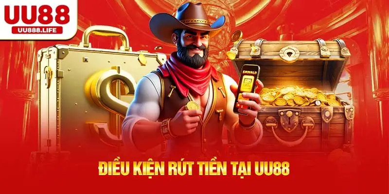 Điều kiện rút tiền tại UU88