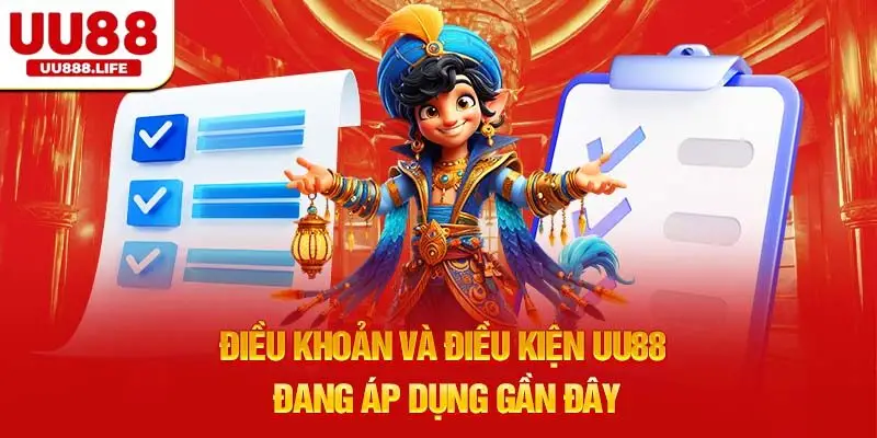 Điều Khoản Và Điều Kiện UU88 đang áp dụng gần đây