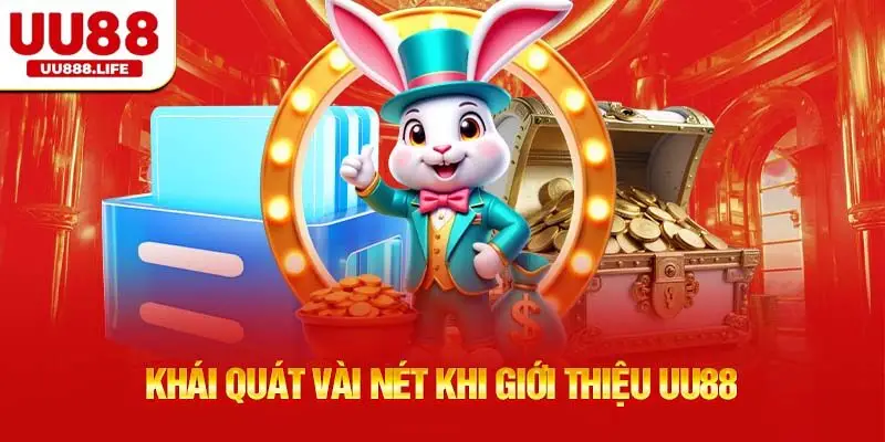 Khái quát vài nét khi giới thiệu UU88