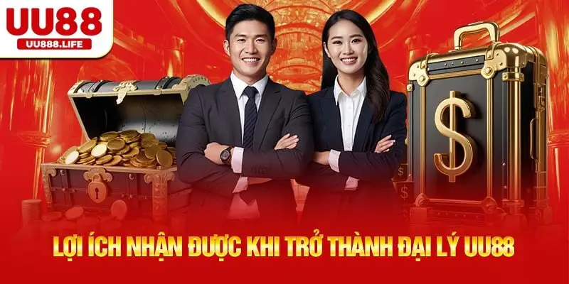 Lợi ích nhận được khi trở thành đại lý UU88