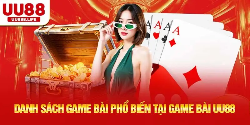 Danh sách game bài phổ biến tại Game Bài UU88
